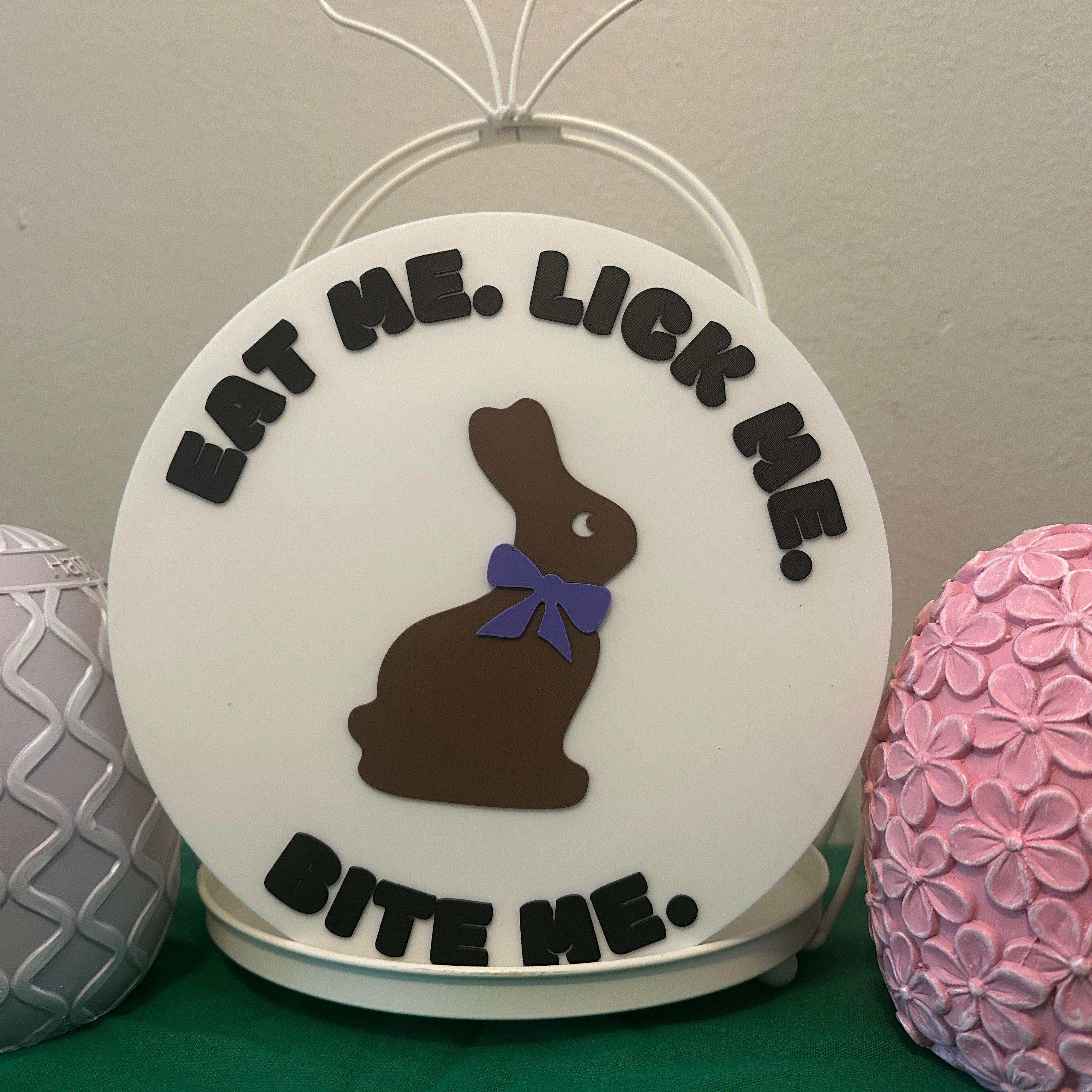 "Eat Me. Lick Me. Bite Me." Easter Bunny Sign