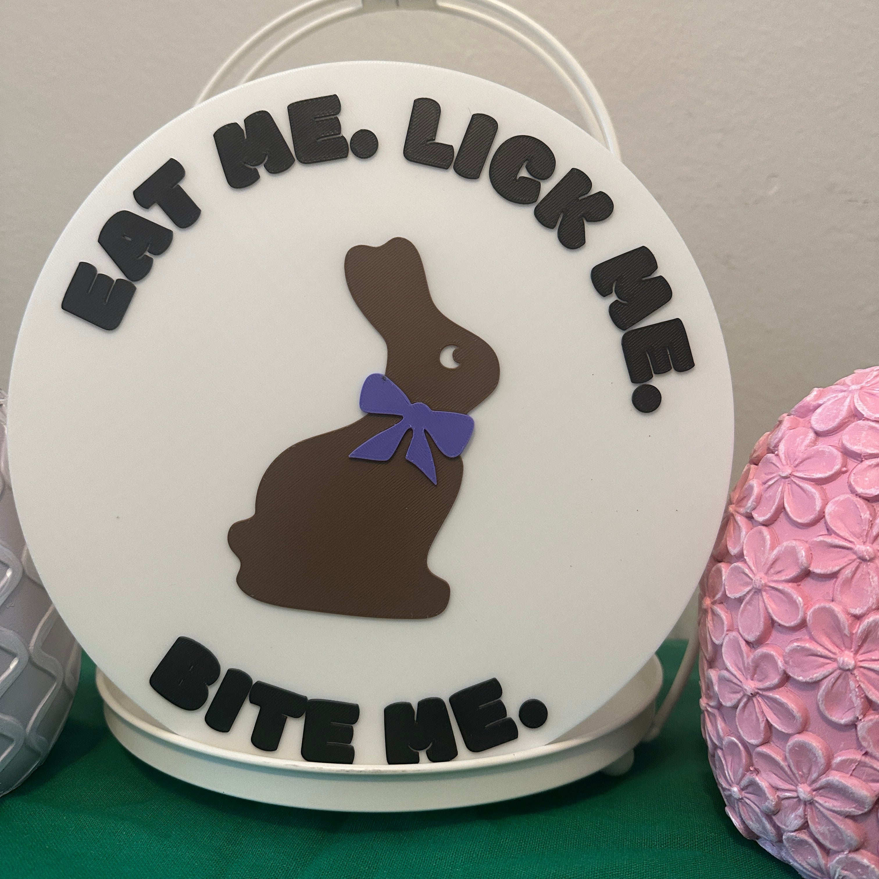 "Eat Me. Lick Me. Bite Me." Easter Bunny Sign
